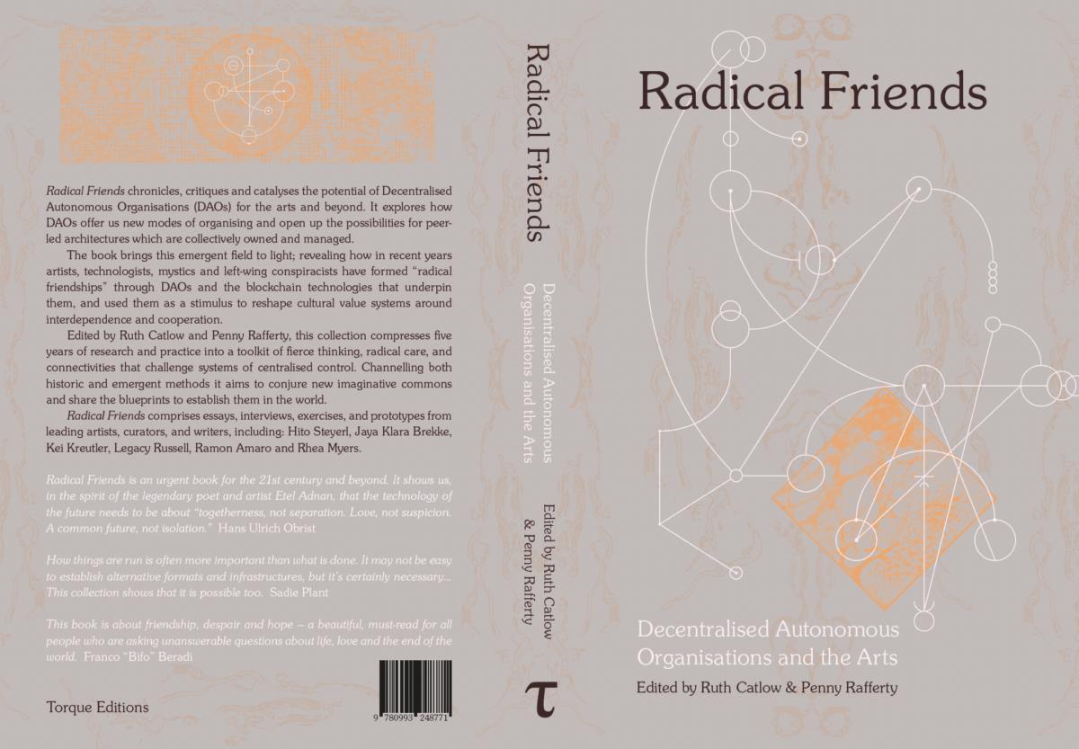 Radical Friends: Decentralised Autonomous Organisations and the Arts