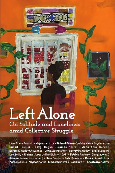 Left Alone On Solitude and Loneliness amid Collective Struggle