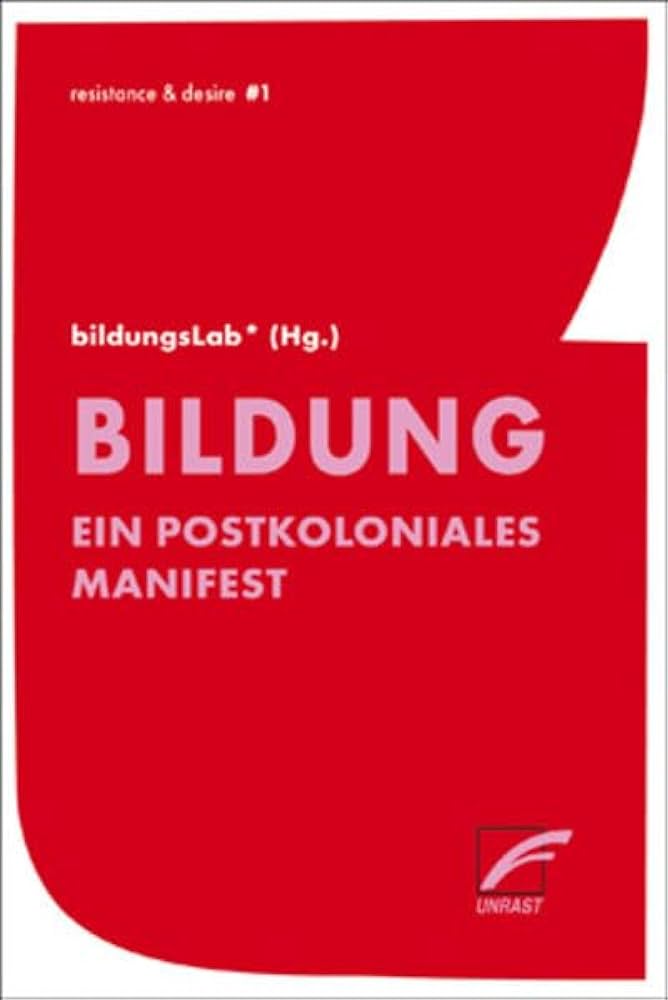BILDUNG. Ein Postkoloniales Manifest