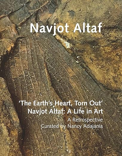 'The Earth's Heart, Torn Out' Navjot Altaf: A Life in Art