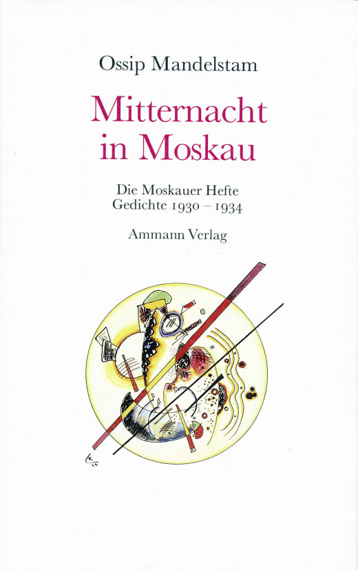 Mitternacht in Moskau: Die Moskauer Hefte. Gedichte 1930-1934