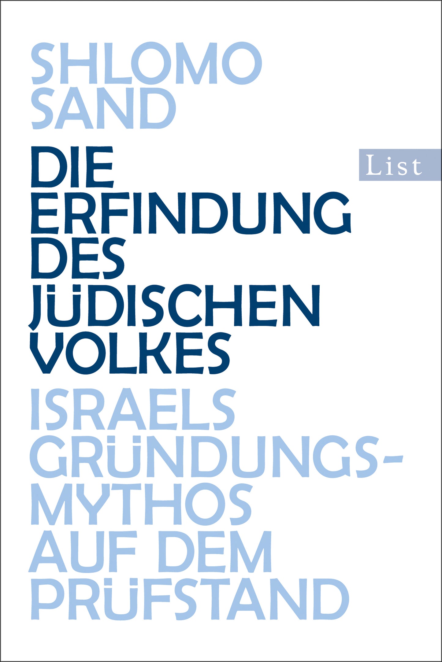 Die Erfindung des jüdischen Volkes: Israels Gründungsmythos auf dem Prüfstand