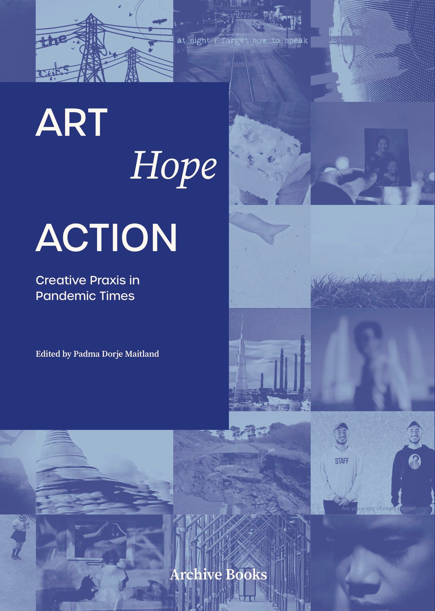 Art, Hope, Action: Creative Praxis in Pandemic Times