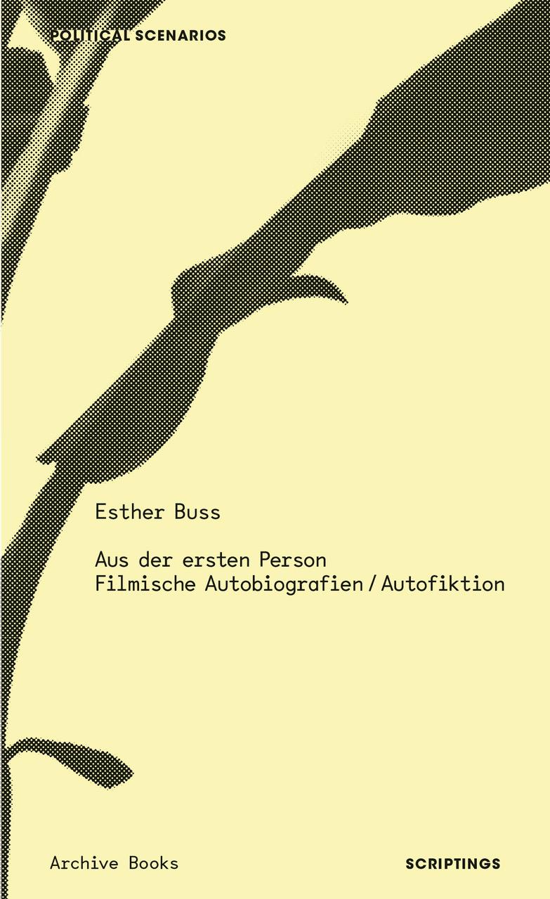 Aus der ersten Person : Filmische Autobiographien