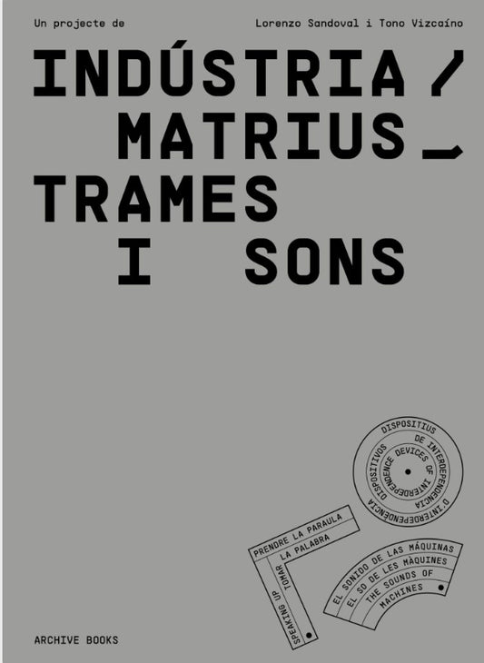 INDÚSTRIA/MATRIUS, TRAMES I SONS