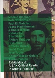Rabih Mroué: A BAK Critical Reader in Artist’s Practice