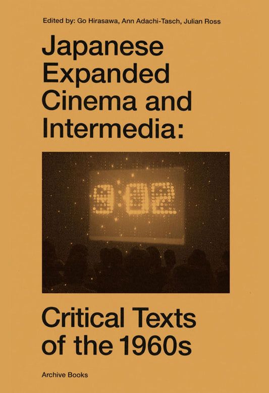 Japanese Expanded Cinema and Intermedia: Critical Texts of the 1960s