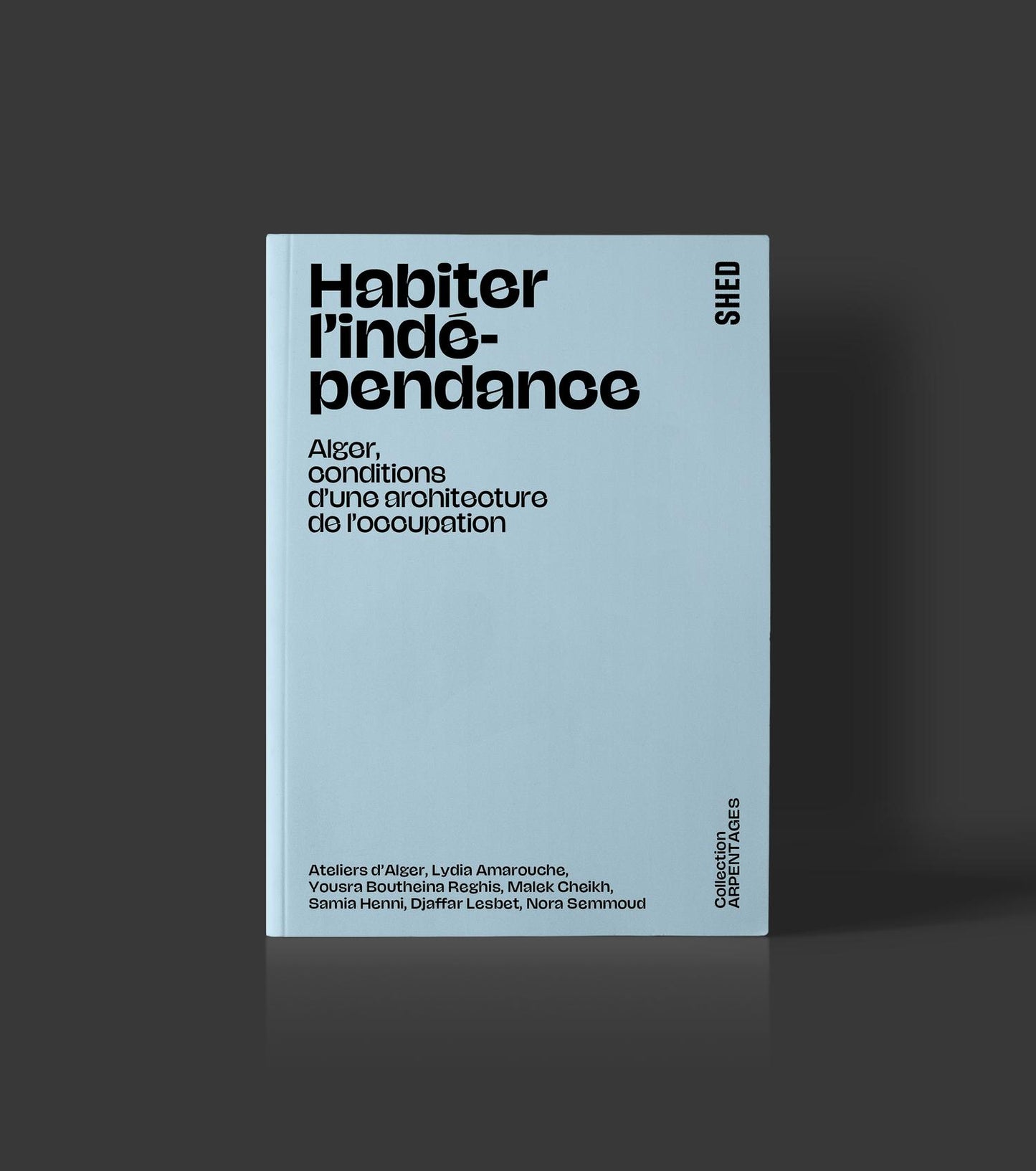 Habiter l’indépendance Alger, conditions d’une architecture de l’occupation