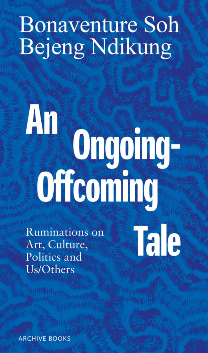 An Ongoing-Offcoming Tale – Ruminations on Art, Culture, Politics and Us/Others
