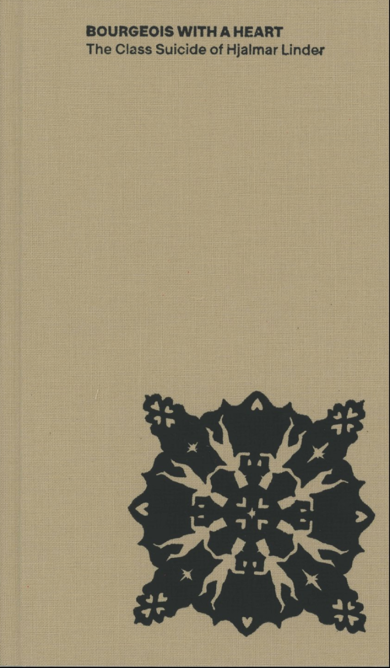 Bourgeois With A Heart: The Class Suicide of Hjalmar Linder
