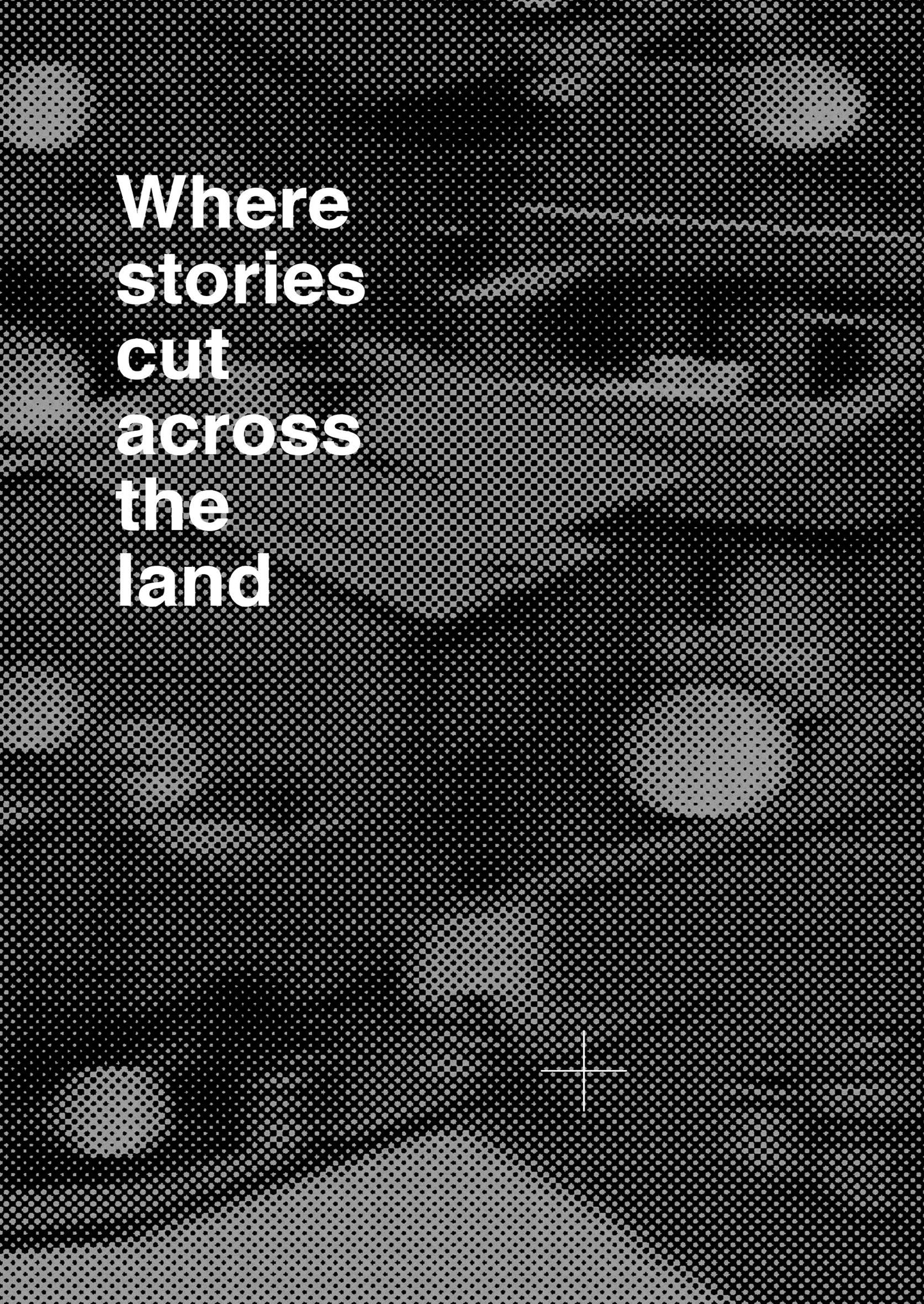 Where Stories Cut Across the Land