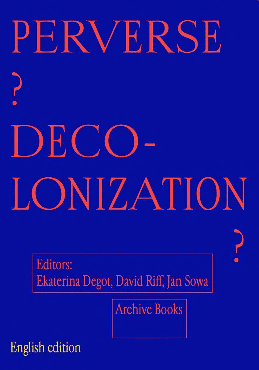 PERVERSE DECOLONIZATION? (English edition)