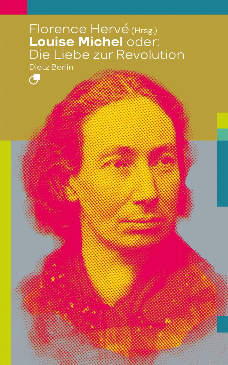 Florence Hervé (Hrsg.) Louise Michel oder: Die Liebe zur Revolution