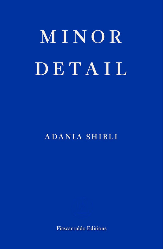 Adania Shibli: Minor Detail