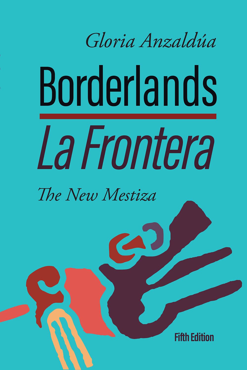 Borderlands/La Frontera: The New Mestiza (English Edition)