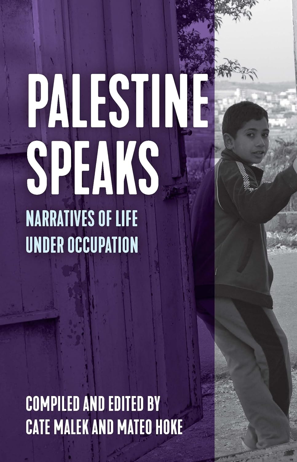 Palestine Speaks Narratives of Life Under Occupation (Voice of Witness)