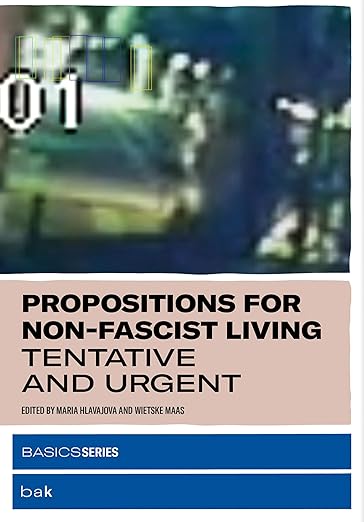 Propositions for Non-Fascist Living - Tentative and Urgent