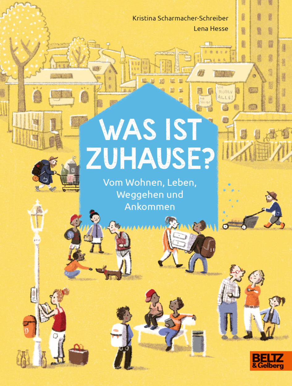 Was ist Zuhause? Vom Wohnen, Leben, Weggehen und Ankommen