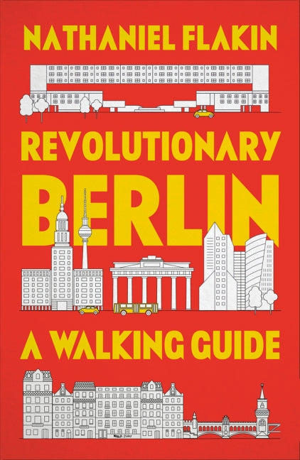 Revolutionary Berlin A Walking Guide