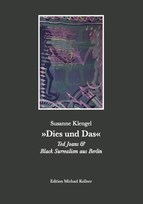 ‚Dies und Das‘. Black Surrealism aus Berlin (über den Surrealisten und Jazzdichter Ted Joans)
