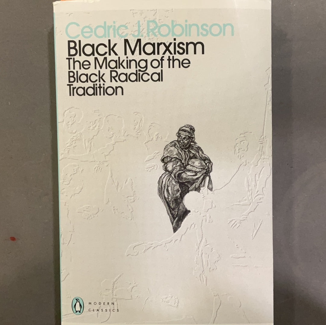 Black Marxism, The Making of the Black Radical Tradition