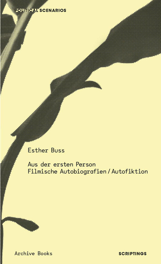 Aus der ersten Person : Filmische Autobiographien