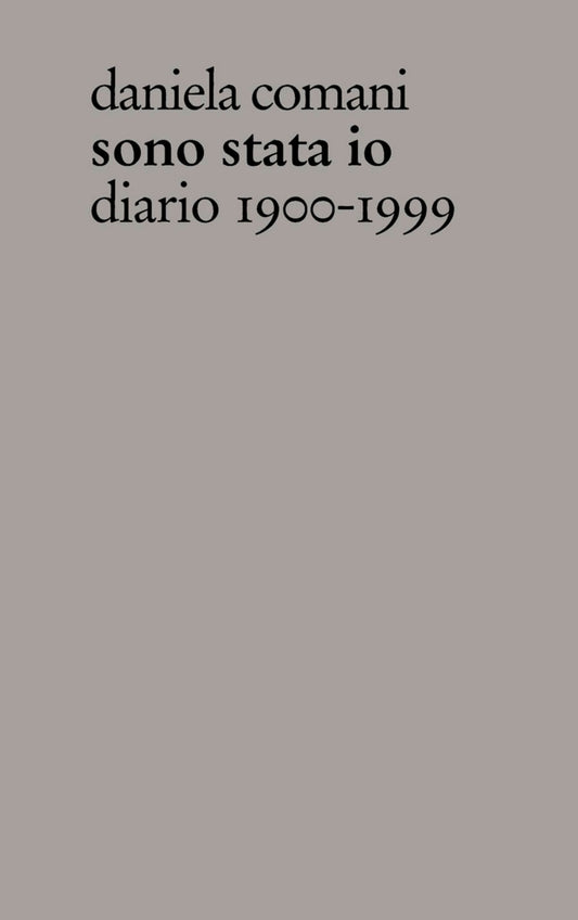Sono stata io. Diario 1900–1999
