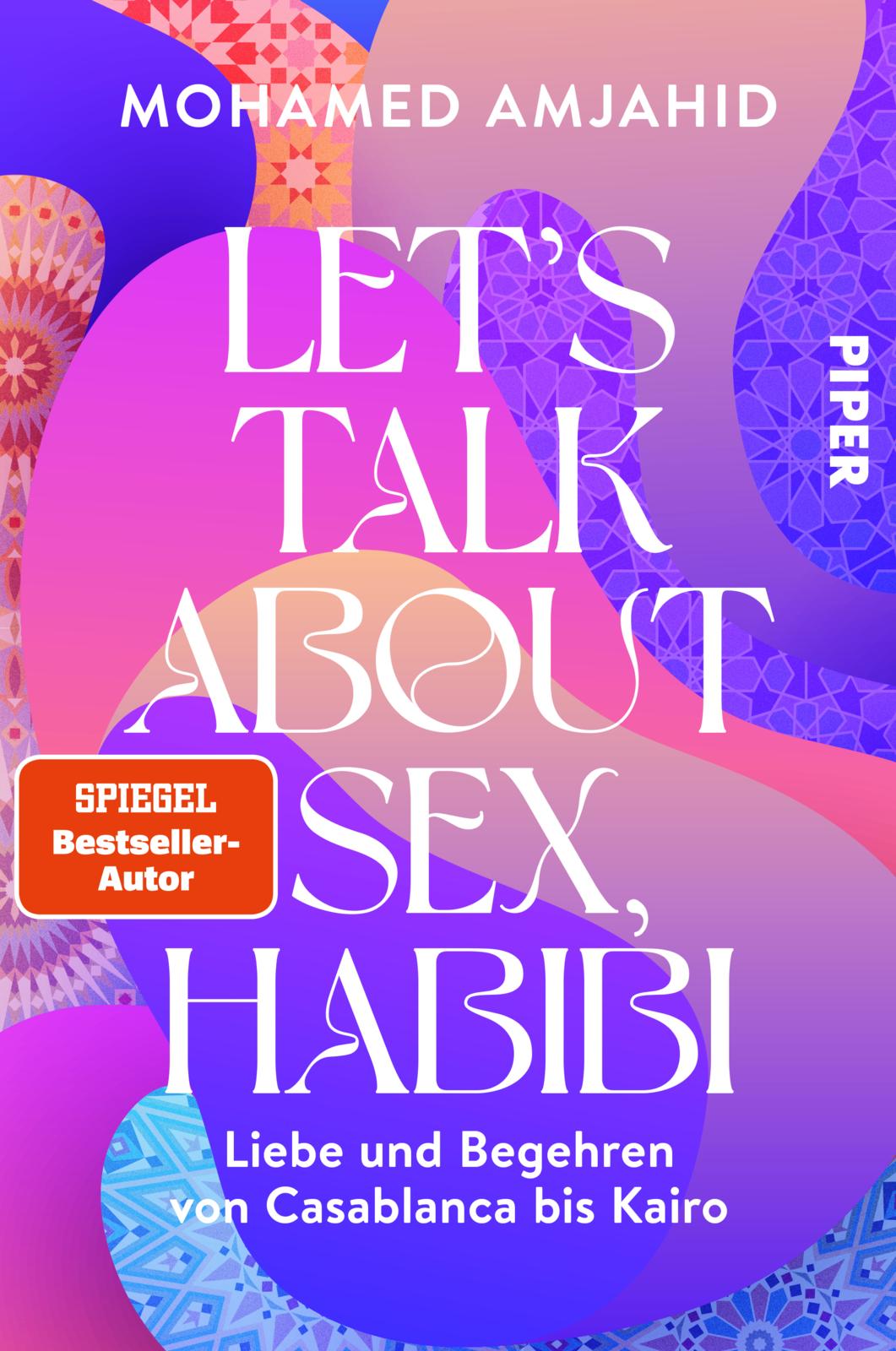 Let’s Talk About Sex, Habibi: Liebe und Begehren von Casablanca bis Kairo