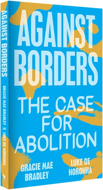 Against Borders:The Case for Abolition