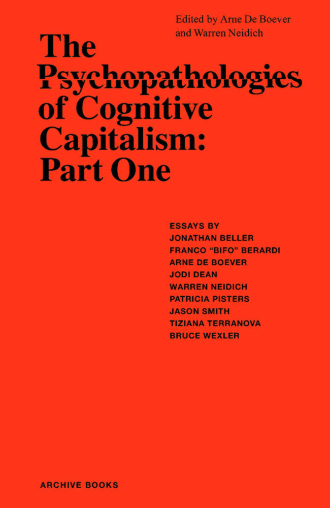 The Psychopathologies of Cognitive Capitalism: Part One