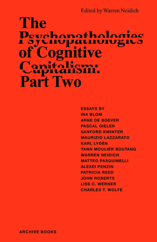 The Psychopathologies of Cognitive Capitalism: Part Two