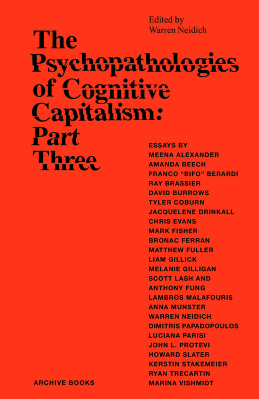 The Psychopathologies of Cognitive Capitalism: Part Three