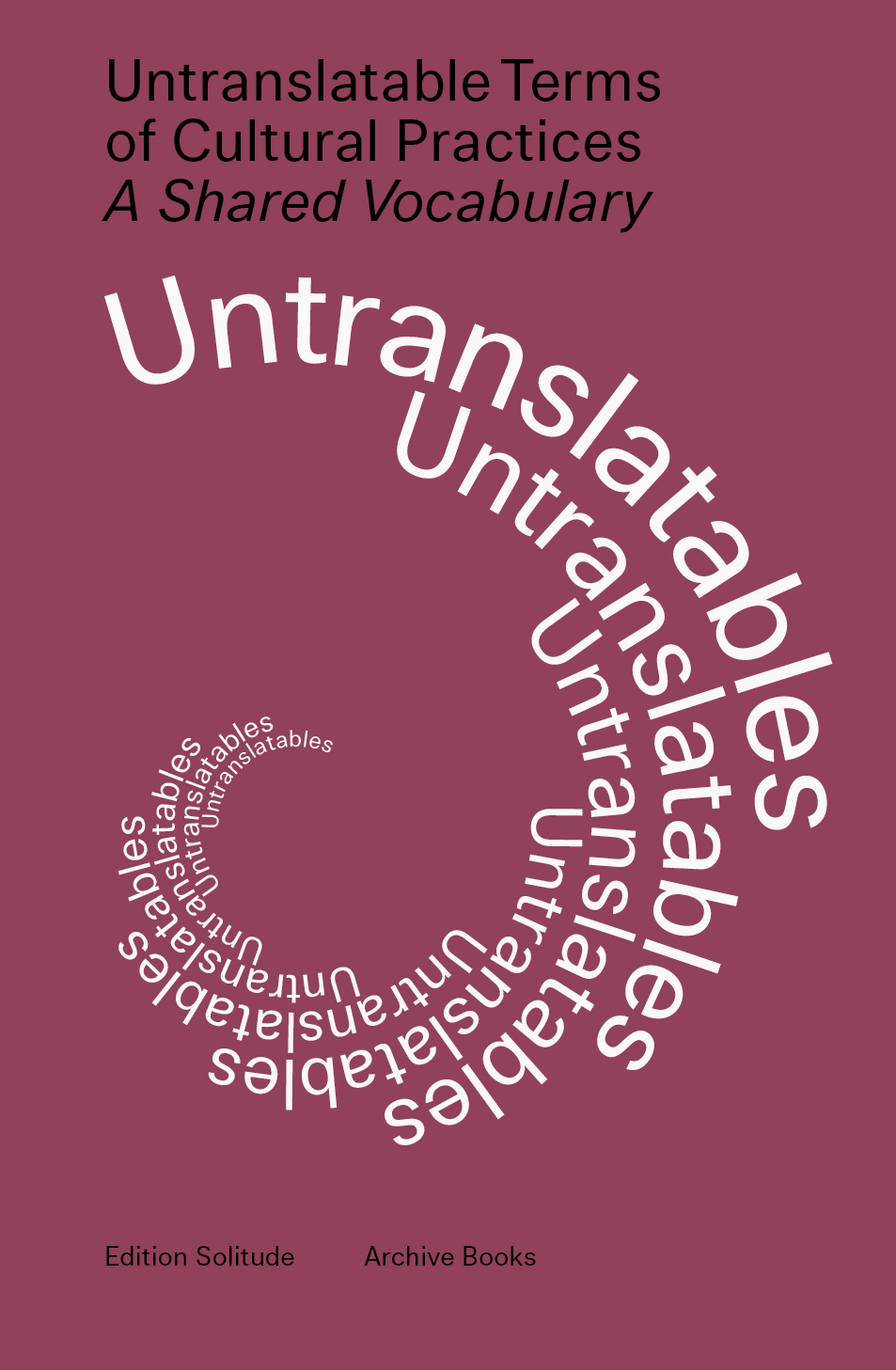 Untranslatable Terms of Cultural Practices – A Shared Vocabulary