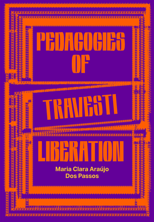 Pedagogies of Travesti Liberation
