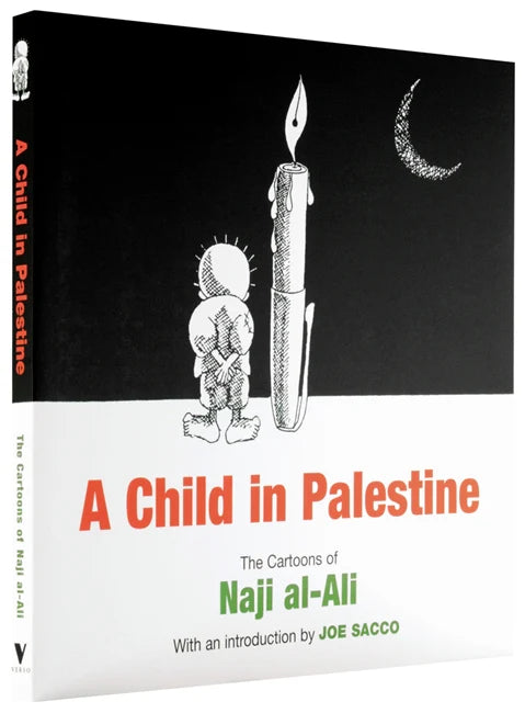 A Child in Palestine: The Cartoons of Naji al-Ali