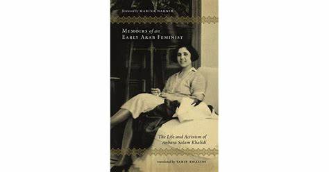 Memoirs of an Early Arab Feminist The Life and Activism of Anbara Salam Khalidi