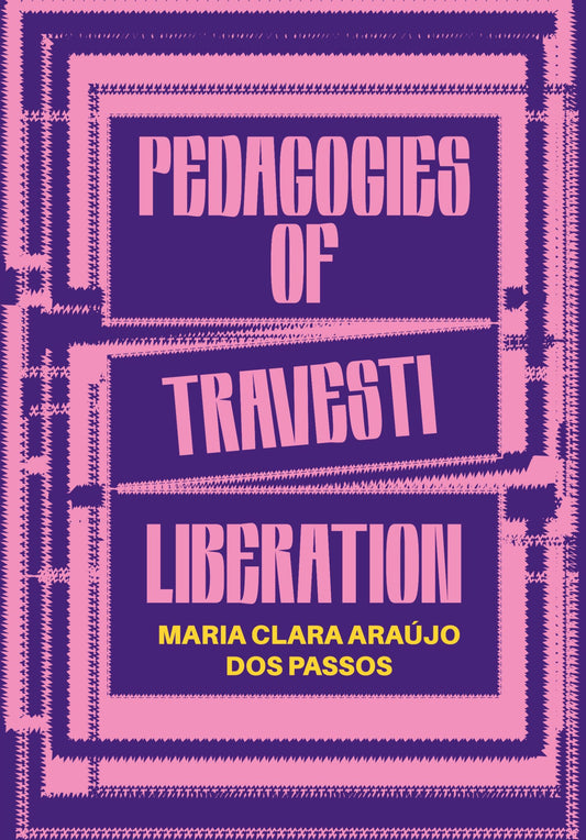Pedagogies of Travesti Liberation